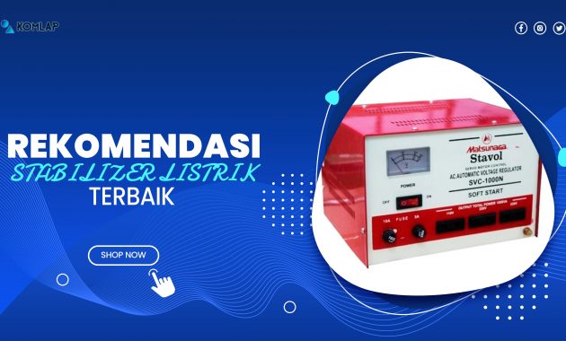 Rekomendasi Stabilizer Listrik Terbaik Bisa Save Money